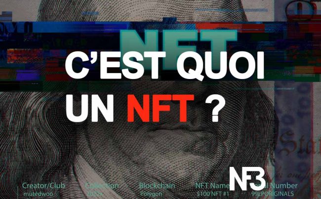 NFT : Définition et explications, c'est quoi un NFT ? À quoi ça sert ?